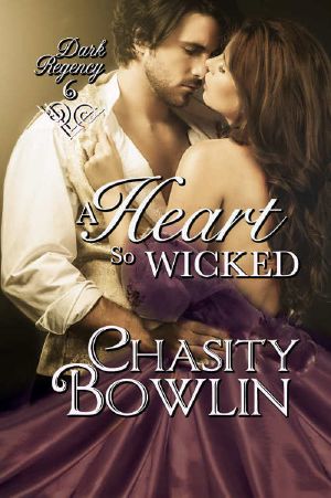 [Dark Regency 06] • A Heart So Wicked